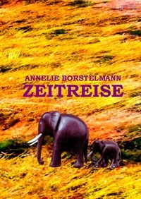 Annelie Borstelmann - Zeitreise.