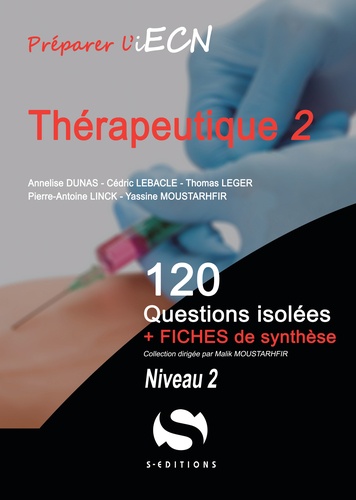 Annelise Dunas et Cédric Lebacle - Thérapeutique - 120 questions isolées + Fiches de synthèse. Niveau 2.
