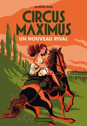Annelise Gray - Circus Maximus Tome 2 : Un nouveau rival.