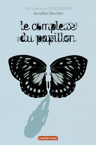 Annelise Heurtier - Le complexe du papillon.