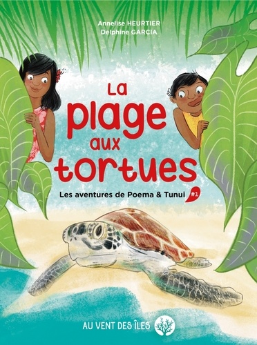 Les aventures de Poema & Tunui Tome 1 La plage aux tortues