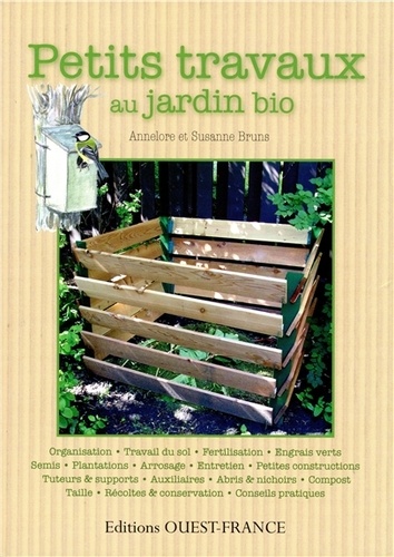 Annelore Bruns et Suzanne Bruns - Petits travaux au jardin bio - Guide illustré des travaux au jardin.