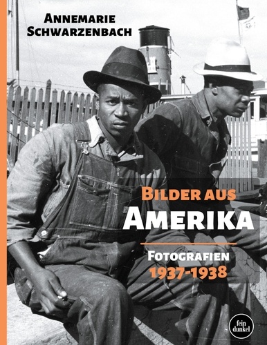 Bilder aus Amerika. Fotografien 1937-1938