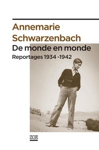 Annemarie Schwarzenbach et Dominique Laure Miermont - De monde en monde - Reportages 1934-1942.