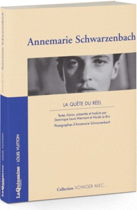 Annemarie Schwarzenbach - La quête du réel.