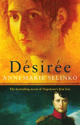 Desiree. The most popular historical romance since GONE WITH THE WIND