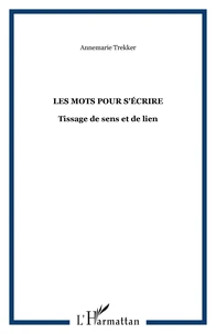 Les mots pour s'écrire: tissage de sens et de lien