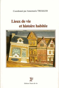Lieux de vie et histoire habitée
