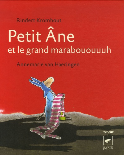 Annemarie Van Haeringen et Rindert Kromhout - Petit Ane et le marabououuuh.