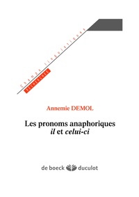 Annemie Demol - Les pronoms anaphoriques il et celui-ci.
