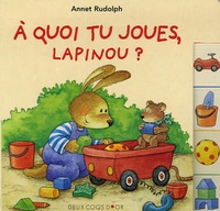 Annet Rudolph - A quoi tu joues, lapinou ?.