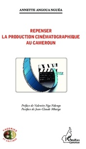 Annette Angoua Nguea - Repenser la production cinématographique au Cameroun.