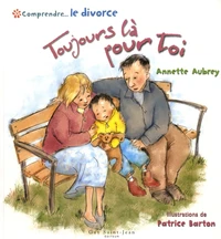 Comprendre... Le divorce : Toujours là pour toi