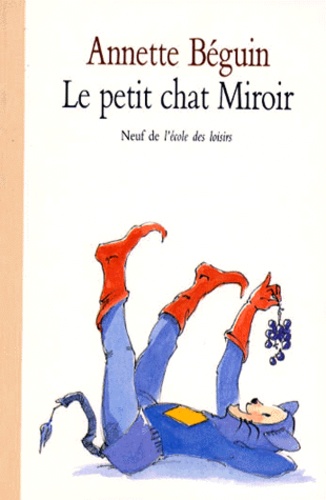 Annette Béguin - Le Petit chat Miroir.
