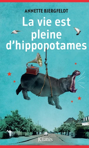 Couverture de La vie est pleine d'hippopotames : roman