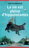 Annette Bjergfeldt - La vie est pleine d'hippopotames.