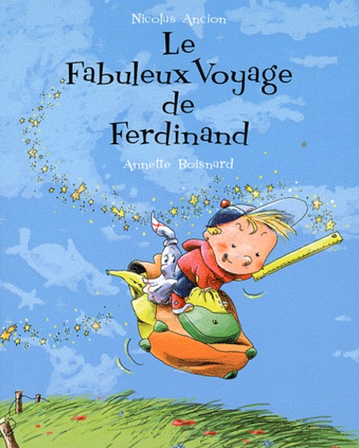 Annette Boisnard et Nicolas Ancion - Fabuleux Voyage de Ferdiand.