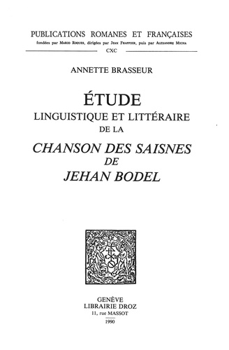 Etude linguistique et littéraire de la "Chanson des Saisnes" de Jehan Bodel
