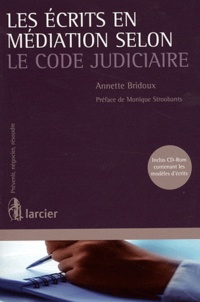 Annette Bridoux - Les écrits en médiation selon le code judiciaire. 1 Cédérom
