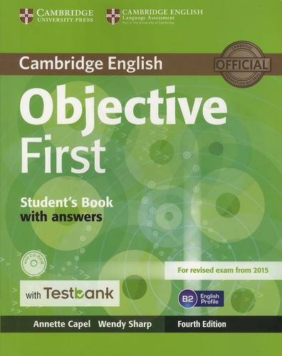 Annette Capel et Wendy Sharp - Objective First - Student's Book with Answers with Testbank. 1 Cédérom