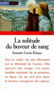 Annette-Curtis Klause - La solitude du buveur de sang.