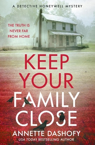 Annette Dashofy - Keep Your Family Close.