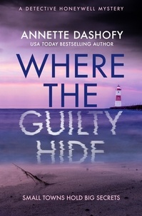 Annette Dashofy - Where the Guilty Hide.