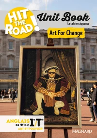 Unit Book Hit the Road Anglais 1re/Tle (2025) Art For Change - Cahier séquence (Art et pouvoir)