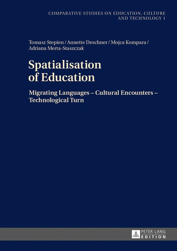 Annette Deschner et Mojca Kompara - Spatialisation of Education - Migrating Languages – Cultural Encounters – Technological Turn.