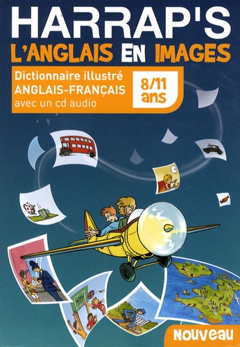 Annette Dralle et Kirsten Fenner - Harrap's L'Anglais en images - Dictionnaire illustré anglais-français 8/11 ans. 1 CD audio