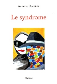 Annette Duchêne - Le syndrome.