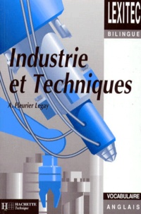 Annette Fleurier Legay - Lexique Industrie Et Techniques. Anglais.