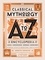 Classical Mythology A to Z. An Encyclopedia of Gods &amp; Goddesses, Heroes &amp; Heroines, Nymphs, Spirits, Monsters, and Places