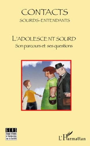 Annette Gorouben - Contacts Sourds-Entendants N° 4, Mai 2009 : L'adolescent sourd - Son parcours et ses questions.