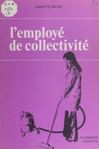 Annette Gross - L'employé de collectivité.