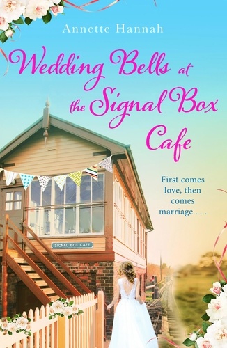 Wedding Bells at the Signal Box Cafe. A heartwarming romantic comedy