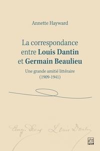 Annette Hayward - La correspondance entre Louis Dantin et Germain Beaulieu.