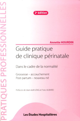 Annette Hourdin - Guide pratique de clinique périnatale - Dans le cadre de la normalité.