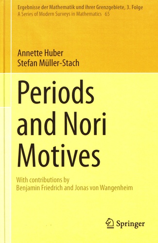 Annette Huber et Stefan Müller-Stach - Periods and Nori Motives.