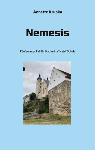 Nemesis. Fünfzehnter Fall für Katherina "Kate" Schulz