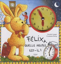 Annette Langen et Droop Constanza - Félix, quelle heure est-il ?.