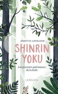 Annette Lavrijsen - Shinrin yoku - La forêt qui guérit le corps et l'esprit.