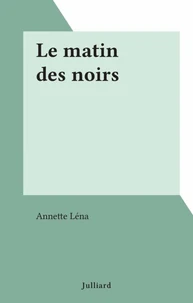 Le matin des noirs