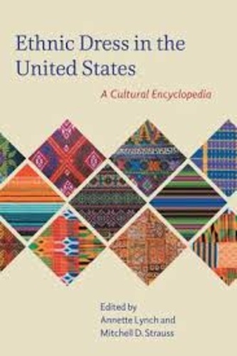 Annette Lynch et Mitchell D. Strauss - Ethnic Dress in the United States - A Cultural Encyclopedia.