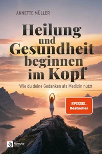 Heilung und Gesundheit beginnen im Kopf