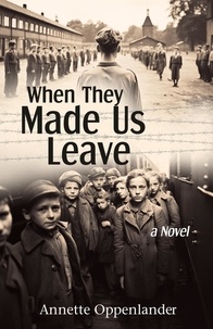  Annette Oppenlander - When They Made Us Leave - Emotional Stories of WWII.