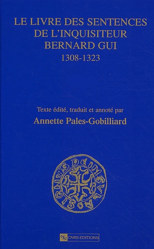 Annette Pales-Gobilliard - Le Livre Des Sentences De L'Inquisiteur Bernard Gui (1308-1323) 2 Volumes.