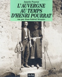 Annette Pourrat - L'Auvergne au temps d'Henri Pourrat.