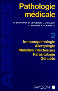 Annette Schaeffer et Loïc Guillevin - Pathologie médicale - Tome 2, Immunologie, Allergologie, Maladies infectieuses, Parasitologie, Gériatrie.