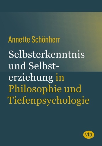 Selbsterkenntnis und Selbsterziehung. in Philosophie und Tiefenpsychologie